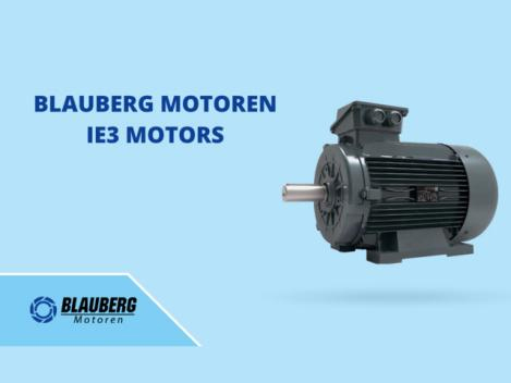 Introducing Blauberg Motoren IE3 Induction Motors