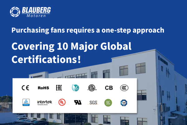 《Covering 10 Major Global Certifications! Blauberg Motors Makes Cross-Border Compliance "One-Stop"》
